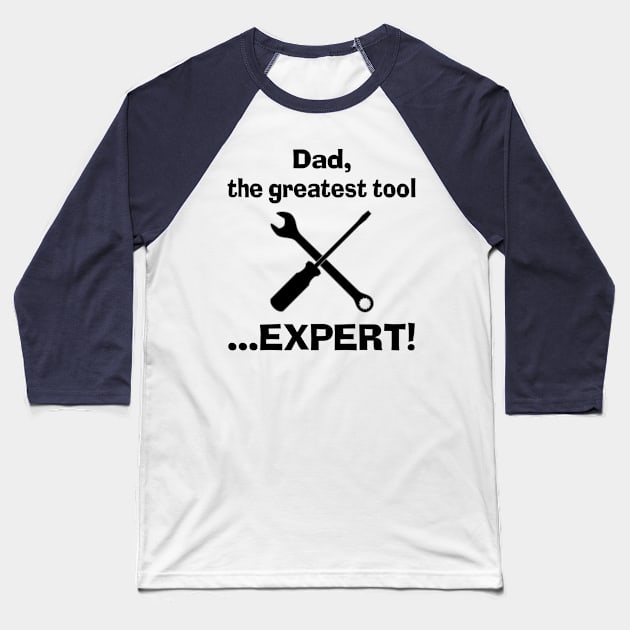 Greatest Tool... Expert Baseball T-Shirt by creativesomedays